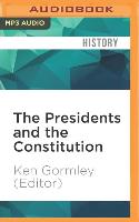 The Presidents and the Constitution: A Living History