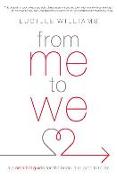 From Me to We: A Premarital Guide for the Bride- And Groom-To-Be