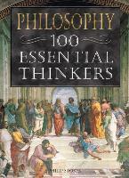 Philosophy 100 Essential Thinkers