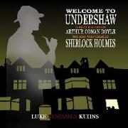 Welcome to Undershaw - A Brief History of Arthur Conan Doyle