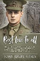 Best Love to All: The Letters and Diaries of Captain Eric Rigby-Jones, MC and Bar and His Experiences as a Young Officer with the Liverp