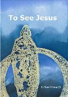 To See Jesus