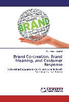 Brand Co-creation, Brand Meaning, and Customer Response