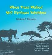 When Trees Walked Miti Ilipokuwa Yatembea: Bilingual English and Swahili