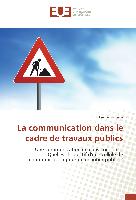 La communication dans le cadre de travaux publics