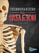 Understanding Our Skeleton