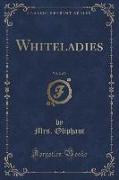Whiteladies, Vol. 2 of 3 (Classic Reprint)