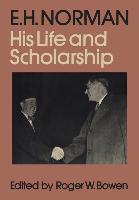 E.H. Norman: His Life and Scholarship