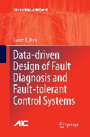 Data-Driven Design of Fault Diagnosis and Fault-Tolerant Control Systems