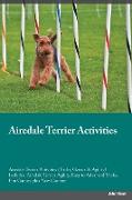 Airedale Terrier Activities Airedale Terrier Activities (Tricks, Games & Agility) Includes: Airedale Terrier Agility, Easy to Advanced Tricks, Fun Gam