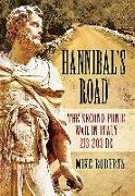 Hannibal's Road: The Second Punic War in Italy 213-203 BC