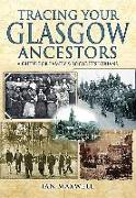 Tracing Your Glasgow Ancestors: A Guide for Family & Local Historians