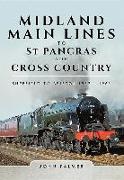 Midland Main Lines to St Pancras and Cross Country: Sheffield to Bristol 1957 - 1963