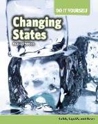 Changing States: Solids, Liquids, and Gases