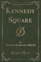 Kennedy Square, Vol. 2 (Classic Reprint)