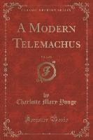 A Modern Telemachus, Vol. 2 of 2 (Classic Reprint)