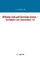 Wilhelm Carl und Dortchen Grimm - Vorfahren der Generation I-X