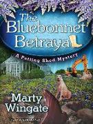 The Bluebonnet Betrayal