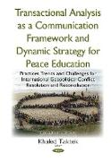 Transactional Analysis as an Effective Conceptual Framework & a Dynamic Strategy for Peace Education