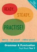 Ready, Steady, Practise! - Year 3 Grammar and Punctuation Pupil Book: English Ks2