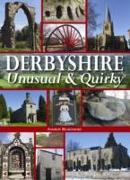 Derbyshire - Unusual & Quirky