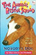 The Animal Rescue Squad - Nobody's Dog