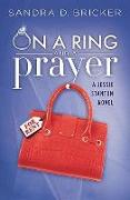 On a Ring and a Prayer: A Jessie Stanton Novel - Book 1