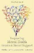 Improving Mental Health Through Social Support: Building Positive and Empowering Relationships