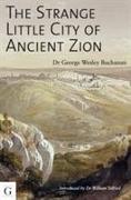 The Strange Little City of Ancient Zion: The Archaeological Conundrum of Temple Mount