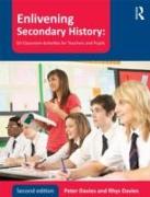 Enlivening Secondary History: 50 Classroom Activities for Teachers and Pupils