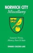 Norwich City Miscellany: Canaries Trivia, History, Facts and STATS