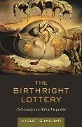The Birthright Lottery