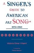 A Singer's Guide to the American Art Song