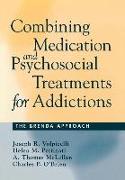 Combining Medication and Psychosocial Treatments for Addictions: The Brenda Approach