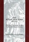 The Royal Doctors, 1485-1714