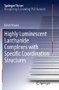 Highly Luminescent Lanthanide Complexes with Specific Coordination Structures
