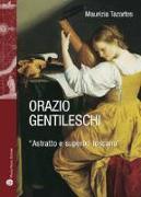 Orazio Gentileschi: "Astratto E Superbo Toscano"