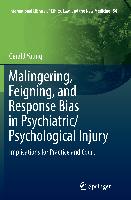 Malingering, Feigning, and Response Bias in Psychiatric/ Psychological Injury