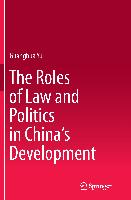 The Roles of Law and Politics in China's Development