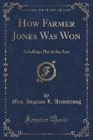 How Farmer Jones Was Won