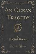 An Ocean Tragedy, Vol. 1 of 3 (Classic Reprint)