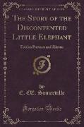 The Story of the Discontented Little Elephant