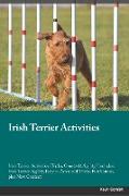 Irish Terrier Activities Irish Terrier Activities (Tricks, Games & Agility) Includes: Irish Terrier Agility, Easy to Advanced Tricks, Fun Games, plus