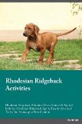 Rhodesian Ridgeback Activities Rhodesian Ridgeback Activities (Tricks, Games & Agility) Includes: Rhodesian Ridgeback Agility, Easy to Advanced Tricks