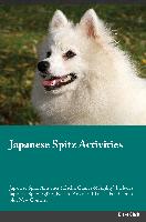 Japanese Spitz Activities Japanese Spitz Activities (Tricks, Games & Agility) Includes: Japanese Spitz Agility, Easy to Advanced Tricks, Fun Games, pl