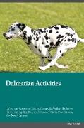 Dalmatian Activities Dalmatian Activities (Tricks, Games & Agility) Includes: Dalmatian Agility, Easy to Advanced Tricks, Fun Games, plus New Content