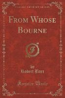 From Whose Bourne (Classic Reprint)