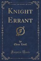 Knight Errant (Classic Reprint)