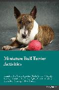 Miniature Bull Terrier Activities Miniature Bull Terrier Activities (Tricks, Games & Agility) Includes: Miniature Bull Terrier Agility, Easy to Advanc