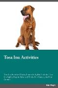 Tosa Inu Activities Tosa Inu Activities (Tricks, Games & Agility) Includes: Tosa Inu Agility, Easy to Advanced Tricks, Fun Games, plus New Content